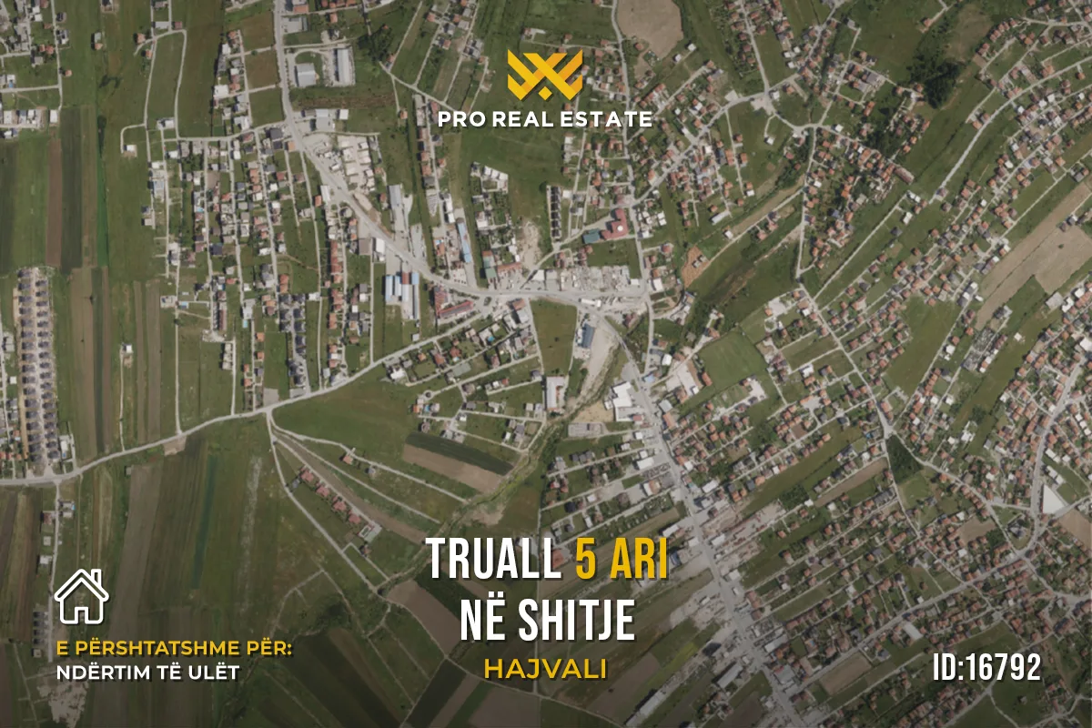 Truall 5 Ari për #SHITJE në Hajvali
