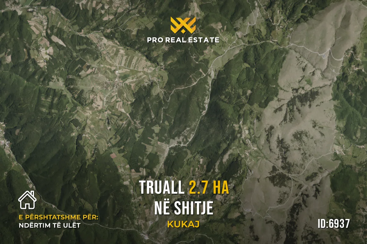 Truall 2.7 Ha për #SHITJE në Kukaj