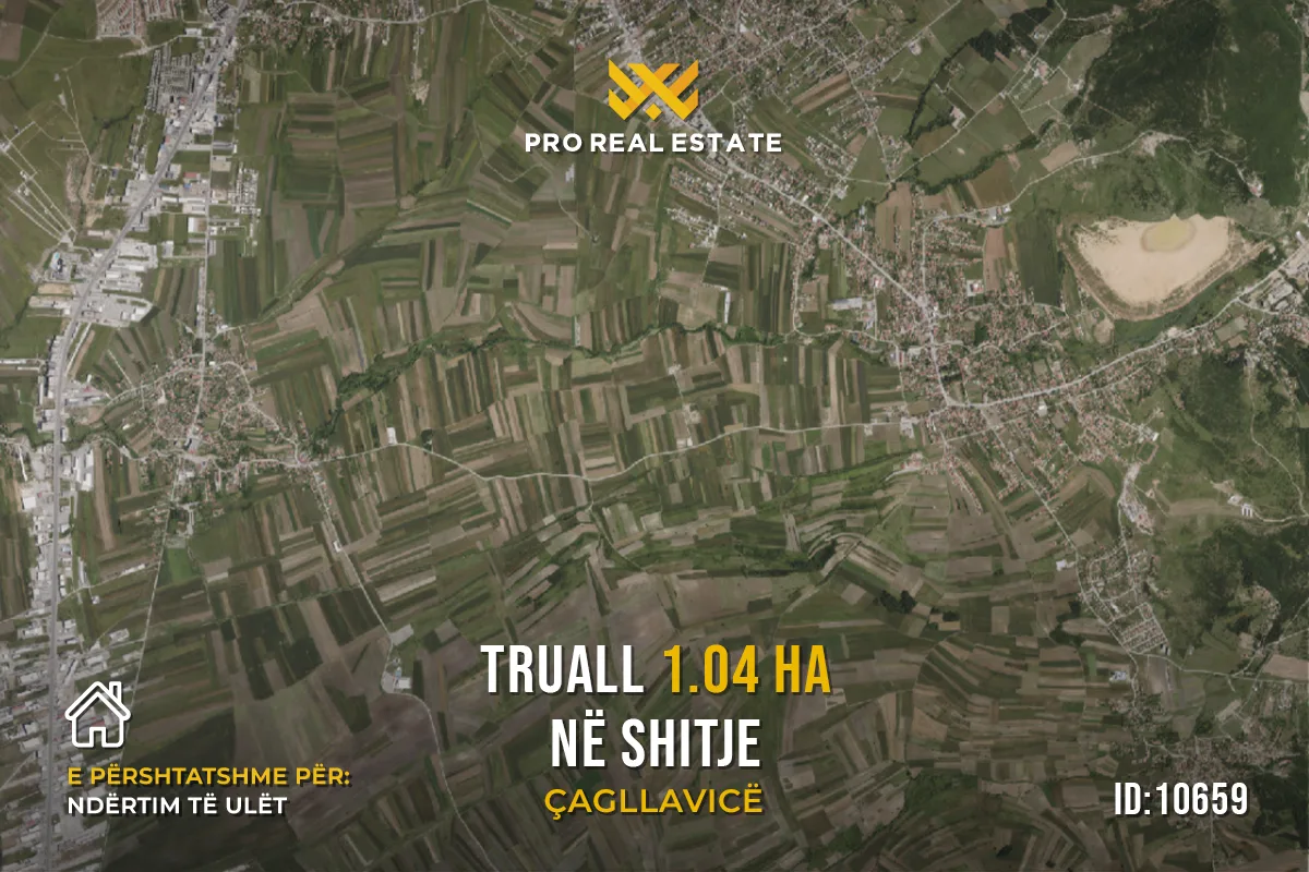 Truall 1.04 Ha për #SHITJE në Çagllavicë