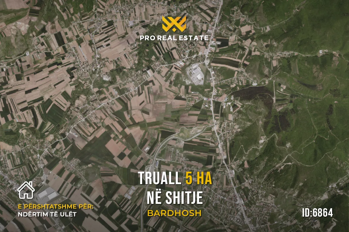 Truall 5 Ha për #SHITJE në Bardhosh