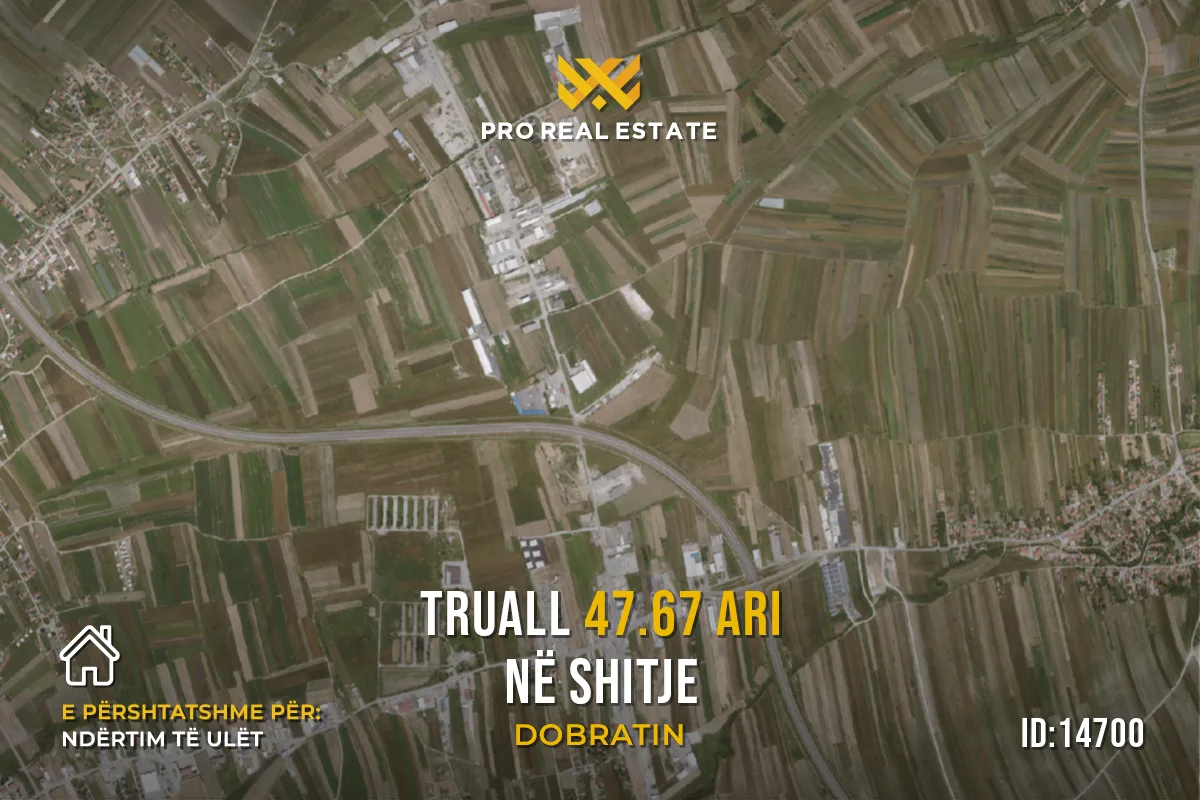 Truall 47.67 Ari për #SHITJE në Dobratin